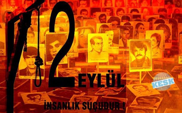 12 Eylül Dünümüz Değil, Bugünümüzdür! Darbelerden Beslenen Emek ve Demokrasi Düşmanlarına Karşı Mücadelemizi Sürdüreceğiz!