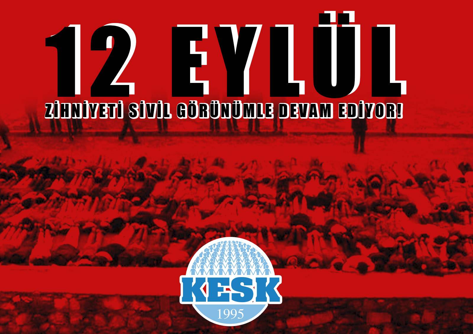 12 Eylül Zihniyeti Sivil Görünümle Devam Ediyor!