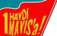 1 Mayıs'ta  Ülkenin Dört Bir Yanında Alanlardayız!,  İl İl 1 Mayıs Programımız